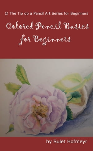 Colored Pencil Basics for Beginners