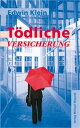 T?dliche Versicherung【電子書籍】[ Edwin K