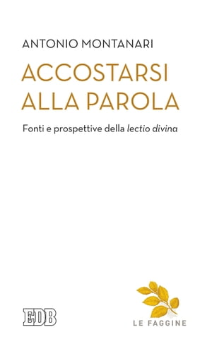 Accostarsi alla Parola Fonti e prospettive della lectio divina