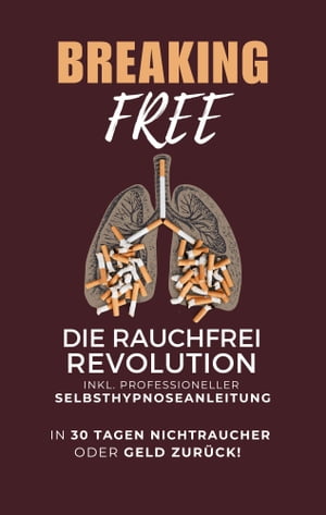 Breaking Free - Die Rauchfrei Revolution