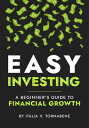 Easy Investing A Beginner's Guide to Financial Growth