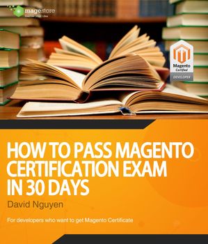 How to pass Magento Certification Exam in 30 days