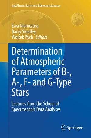 Determination of Atmospheric Parameters of B-, A-, F- and G-Type Stars Lectures from the School of Spectroscopic Data Analyses