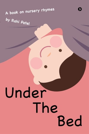 Under the Bed A Book on Nursery Rhymes【電子