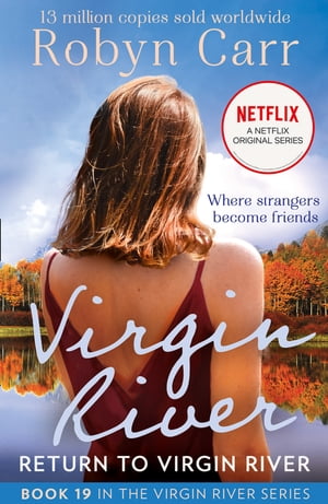 Return To Virgin River (A Virgin River Novel, Book 19)【電子書籍】 Robyn Carr