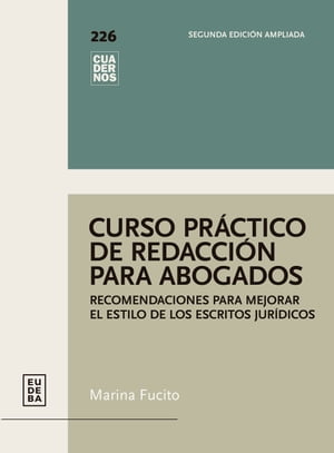 Curso pr?ctico de redacci?n para abogados Recomendaciones para mejorar el estilo en los escritos jur?dicos