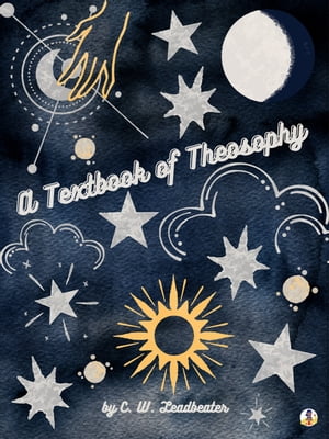 A Textbook of Theosophy