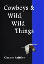 Cowboys, Campfires & Wild, Wild Things【電子書籍】[ Connie Spittler ]