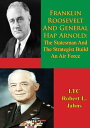 Franklin Roosevelt And General Hap Arnold: The S