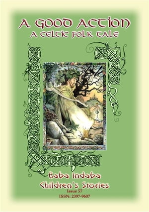 A GOOD ACTION - A Celtic Legend of the Dagda Bab