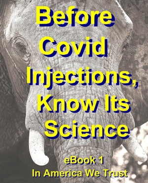 Before Covid Injections, Know Its Science Citize