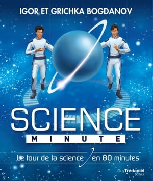Science minute - Le tour de la science en 80 minutes