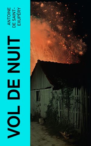 Vol de nuit【電子書籍】[ Antoine de Saint-Exup?ry ]