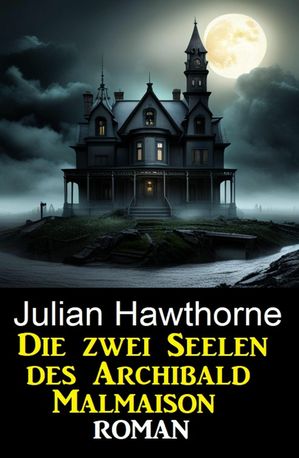 ŷKoboŻҽҥȥ㤨Die zwei Seelen des Archibald Malmaison: RomanŻҽҡ[ Julian Hawthorne ]פβǤʤ437ߤˤʤޤ