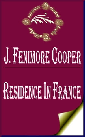 Residence in France With an Excursion Up the Rhi