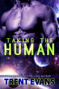Taking The Human【電子書籍】[ Trent Evans 