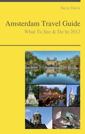 Amsterdam Travel Guide - What To See & Do