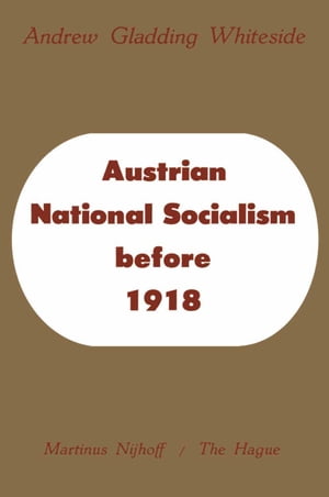 Austrian National Socialism before 1918Żҽҡ[ Andrew Gladding Whiteside ]