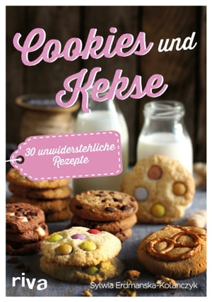 Cookies und Kekse 30 unwiderstehliche Rezepte. Geb?ck f?r Weihnachtsfeier, als Mitbringsel und zum Naschen: Haferflockenkekse, Lebkuchen, Dinkelkekse, Spitzbuben, Orangenkekse, Marzipanpl?tzchen