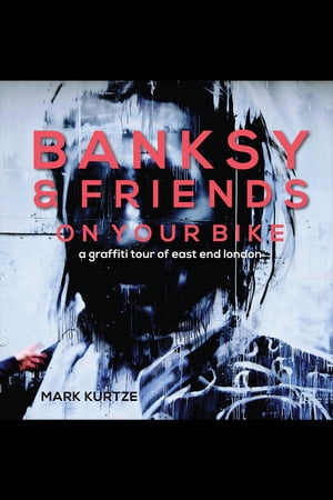 Banksy & Friends: On Your Bike