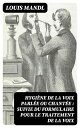 Hygi?ne de la voix parl?e ou chant?e : suivie du formulaire pour le traitement de la voix