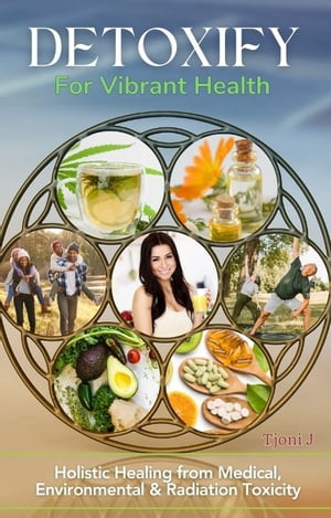 ŷKoboŻҽҥȥ㤨DETOXIFY FOR VIBRANT HEALTH Healing from Medical, Environmental and Radiation ToxicityŻҽҡ[ Tjoni Johansen ]פβǤʤ510ߤˤʤޤ