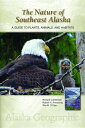 The Nature of Southeast Alaska A Guide to Plants, Animals, and Habitats【電子書籍】[ R...