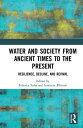 Water and Society from Ancient Times to the Present Resilience, Decline, and Rev...