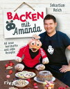 ザッハトルテ Backen mit Amanda 60 neue herzhafte und s??e Rezepte. Brot backen, Eiwei? schlagen, Brandteig und Vorteig machen - B?cker Sebastian Reich backt Sachertorte, Macarons, Bananenbrot und Apfelkuchen【電子書籍】[ Sebastian Reich ]