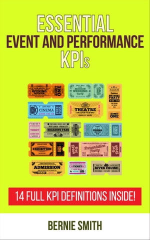 Essential Event and Performance KPIs 14 Full KPI Definitions IncludedŻҽҡ[ Bernie Smith ]