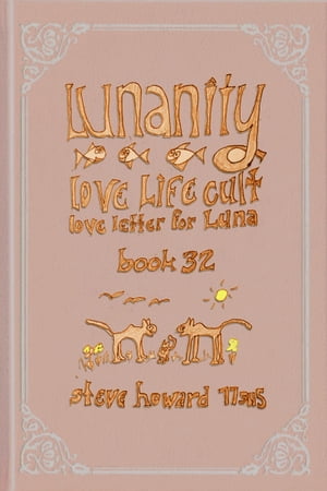 Lunanity Love Life Cult Love Letter for Luna Book 32Żҽҡ[ Steve Howard ]
