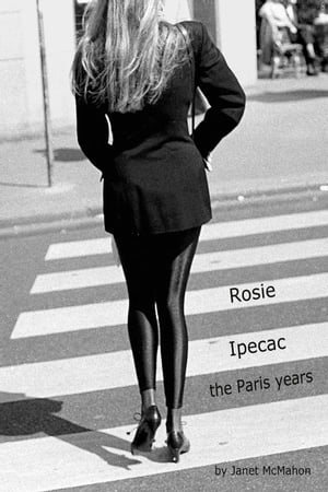 Rosie Ipecac: The Paris Years