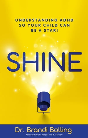 SHINE Understanding ADHD So Your Child Can Be a 