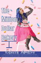 The Million Dollar Bakery A Story of Pursuing Your Passion & Creating the Life of Your Dreams. How I Turned My Hobby into a Million Dollar Business & How You Can Too!【電子書籍】[ Rebecca Hamilton ]