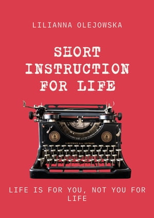 Short Instruction for Life