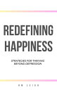 Redefining Happiness Strategies for Thriving Beyond Depression