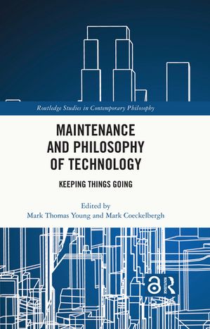 Maintenance and Philosophy of Technology Keeping Things Going【電子書籍】