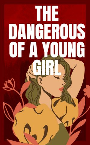 The dangerous of a young girl