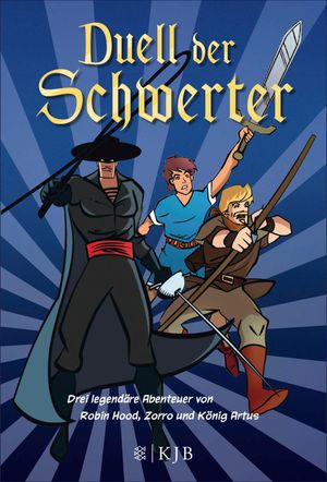 Duell der Schwerter ? Drei legend?re Abenteuer von Robin Hood, Zorro und K?nig Artus【電子書籍】[ Henning Ahrens ]