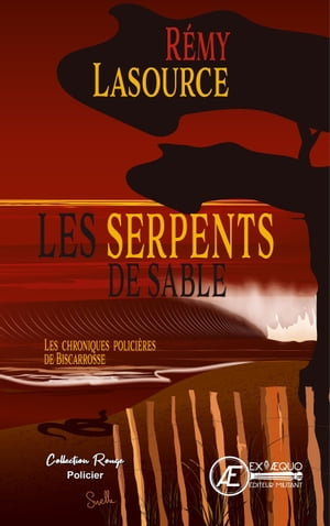 Les chroniques polici?res de Biscarrosse - Tome 4 Les Serpents de Sable