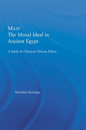 Maat, The Moral Ideal in Ancient Egypt