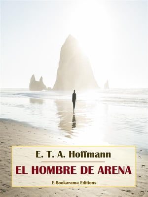 El hombre de arenaŻҽҡ[ E. T. A. Hoffmann ]