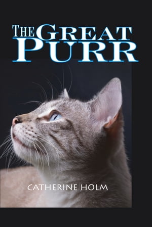 The Great Purr【電子書籍】 Catherine Holm