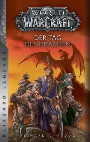 World of Warcraft: Der Tag des Drachen - ?berarbeitete NeuausgabeŻҽҡ[ Richard A. Knaak ]