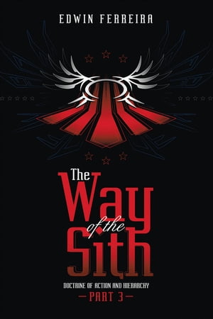 The Way of the Sith Part 3: Doctrine of Action a