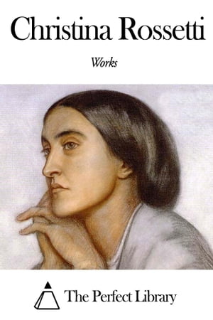 Works of Christina Rossetti