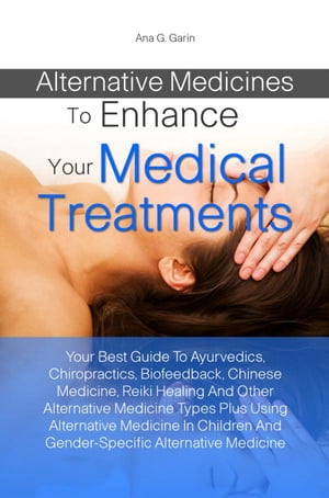 Alternative Medicines To Enhance Your Medical Treatments
