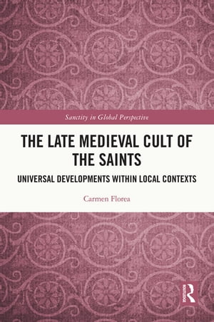 The Late Medieval Cult of the Saints