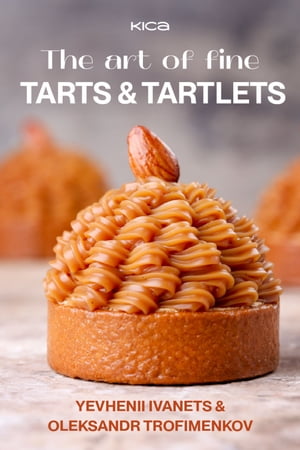 The Art of Fine Tarts and Tartlets
