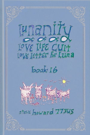 Lunanity Love Life Cult Love Letter for Luna Book 16Żҽҡ[ Steve Howard ]